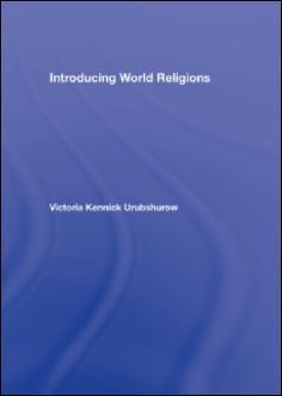 Cover for Kennick, Victoria (University of Maryland, USA) · Introducing World Religions (Hardcover Book) (2008)