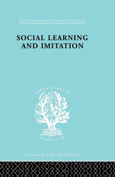 Social Learn&Imitation Ils 254 - International Library of Sociology - John Dollard - Books - Taylor & Francis Ltd - 9780415868693 - October 16, 2013