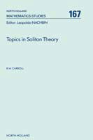 Cover for Carroll, R.W. (Department of Mathematics, University of Illinois at Urbana-Champaign, Urbana, IL, USA) · Topics in Soliton Theory - North-Holland Mathematics Studies (Hardcover Book) (1991)