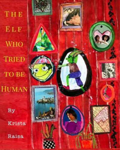 Cover for Krista Raisa · The Elf Who Tried to be Human (Paperback Book) (2018)