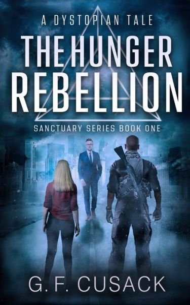 Cover for G F Cusack · The Hunger Rebellion: A Dystopian Tale - Sanctuary (Paperback Bog) (2019)