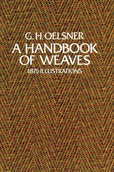 Cover for G. H. Oelsner · A Handbook of Weaves: 1875 Illustrations (Paperback Book) [New edition] (2011)