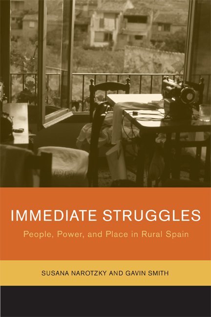 Cover for Susana Narotzky · Immediate Struggles: People, Power, and Place in Rural Spain (Paperback Book) [Annotated edition] (2006)