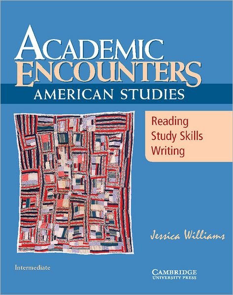 Cover for Jessica Williams · Academic Encounters: American Studies Student's Book: Reading, Study Skills, and Writing (Taschenbuch) (2007)