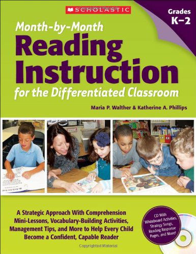 Cover for Katherine Phillips · Month-by-month Reading Instruction for the Differentiated Classroom: a Systematic Approach with Comprehension Mini-lessons, Vocabulary-building ... Child Become a Confident, Capable Reader (Paperback Book) [Pap / Cdr edition] (2012)