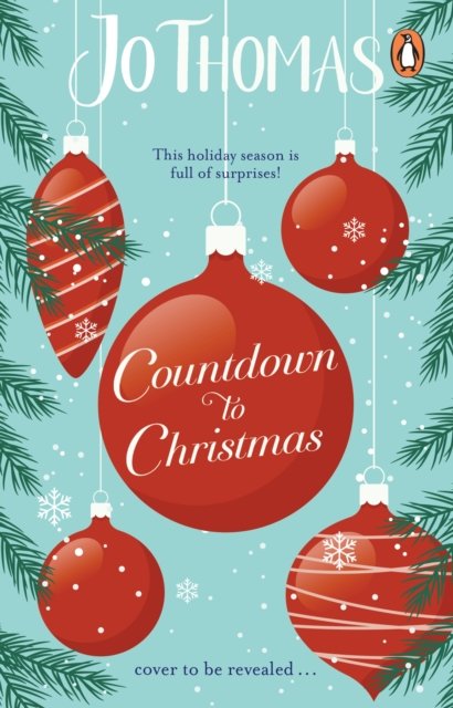 Countdown to Christmas: The most uplifting and feel-good Christmas romance book of 2023 from the bestselling author - Jo Thomas - Boeken - Transworld Publishers Ltd - 9780552178693 - 12 oktober 2023