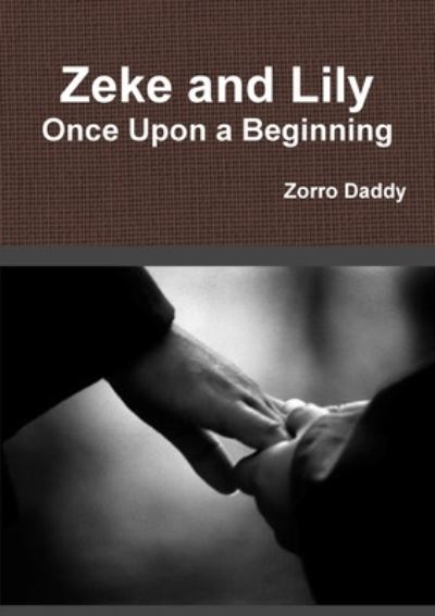 Cover for Zorro Daddy · Zeke and Lily - Once upon a Beginning (Book) (2010)