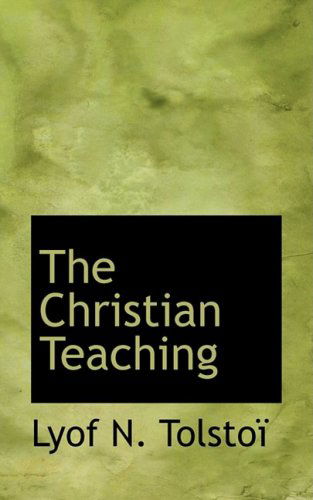 Cover for Lyof N. Tolstoi · The Christian Teaching (Paperback Book) (2008)