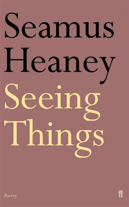 Cover for Seamus Heaney · Seeing Things (Paperback Book) [Main edition] (1991)