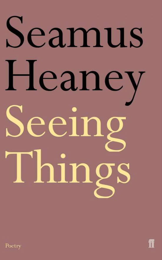 Cover for Seamus Heaney · Seeing Things (Pocketbok) [Main edition] (1991)