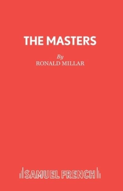 Masters: Play - Ronald Millar - Books - Samuel French Ltd - 9780573012693 - 1999