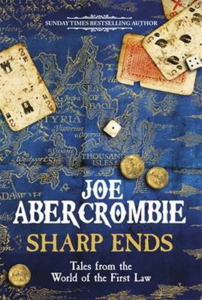 Cover for Joe Abercrombie · Sharp Ends: Stories from the World of The First Law - World of the First Law (Paperback Book) (2017)