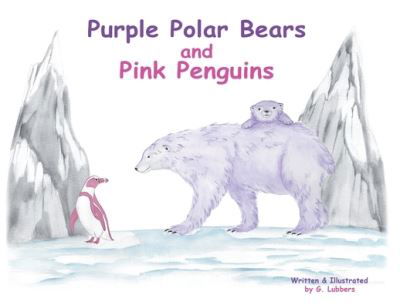 Cover for G Lubbers · Purple Polar Bears and Pink Penguins (Pocketbok) (2021)
