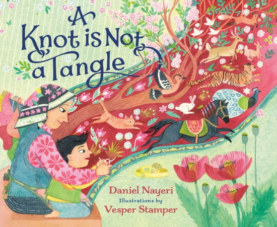 Cover for Daniel Nayeri · A Knot Is Not a Tangle (Hardcover Book) (2025)