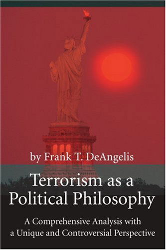 Cover for Frank Deangelis · Terrorism As a Political Philosophy: a Comprehensive Analysis with a Unique (Paperback Book) (2002)