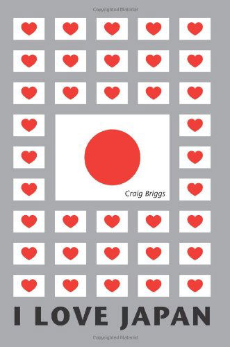 Cover for Craig Briggs · I Love Japan (Paperback Book) (2004)