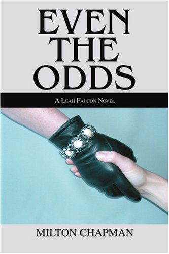 Cover for Milton Chapman · Even the Odds: a Leah Falcon Novel (Paperback Book) (2005)