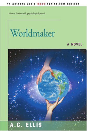 Cover for A C Ellis · Worldmaker (Paperback Book) (2007)