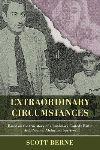 Cover for Scott Berne · Extraordinary Circumstances: Based on the True Story of a Landmark Custody Battle and Parental Abduction Survivor (Paperback Book) (2008)