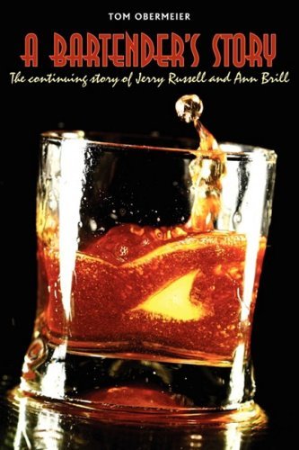 A Bartender's Story: the Continuing Story of Jerry Russell and Ann Brill - Tom Obermeier - Kirjat - iUniverse - 9780595524693 - maanantai 8. syyskuuta 2008