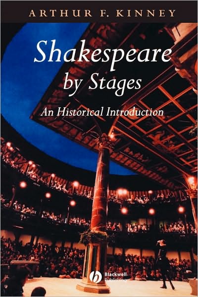 Cover for Kinney, Arthur F. (University of Massachusetts) · Shakespeare by Stages: An Historical Introduction (Taschenbuch) (2003)