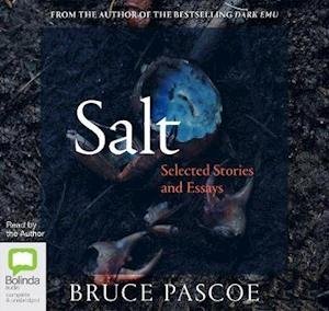 Cover for Bruce Pascoe · Salt: Selected Stories and Essays (Audiobook (CD)) [Simultaneous Release edition] (2019)