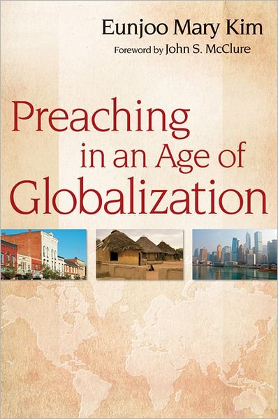 Cover for Eunjoo Mary Kim · Preaching in an Age of Globalization (Paperback Book) (2010)