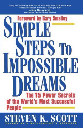 Cover for Steven Scott · Simple Steps to Impossible Dreams: the 15 Power Secrets of the World's Most Successful People (Paperback Book) [1st Fireside Ed edition] (1999)