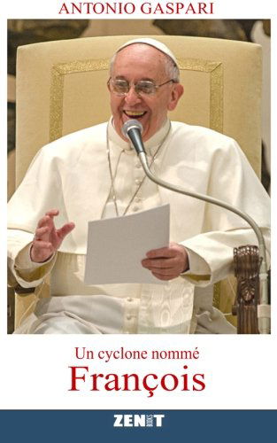 Cover for Antonio Gaspari · Un Cyclone Nommé François: Le Pape Venu Du Bout Du Monde (Paperback Book) [French edition] (2014)