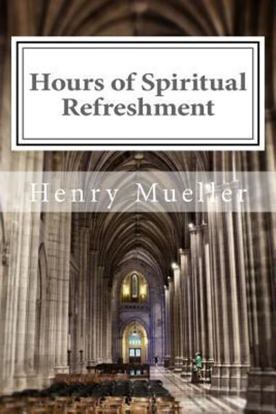 Cover for Henry Mueller · Hours of Spiritual Refreshment (Paperback Book) (2016)