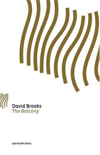 The Balcony (Uqp Poetry Series) - David Brooks - Bøger - University of Queensland Press - 9780702236693 - 1. april 2009