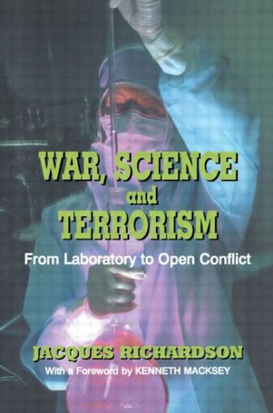 Cover for Richardson, J (Brunel University, Uxbridge, Middlesex, UK) · War, Science and Terrorism: From Laboratory to Open Conflict (Paperback Book) (2002)