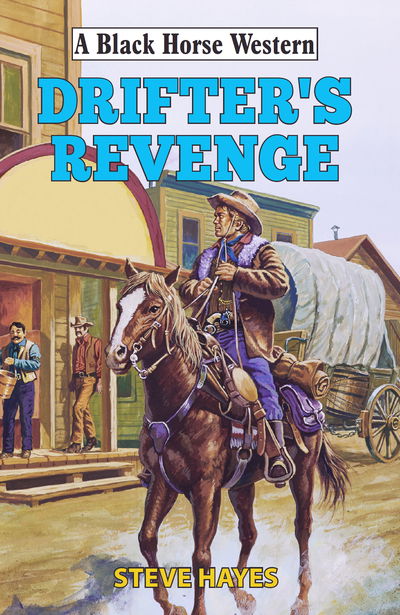 Cover for Steve Hayes · Drifter's Revenge - A Black Horse Western (Hardcover Book) (2020)