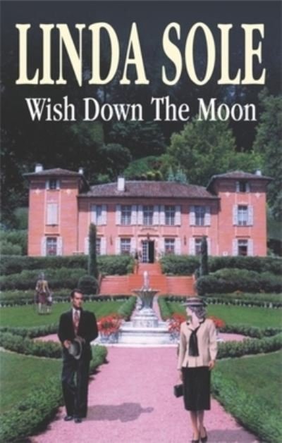 Cover for Linda Sole · Wish Down the Moon - Country House S. (Gebundenes Buch) [Large type / large print edition] (2007)