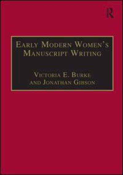 Cover for Jonathan Gibson · Early Modern Women's Manuscript Writing: Selected Papers from the Trinity / Trent Colloquium (Gebundenes Buch) [New edition] (2004)