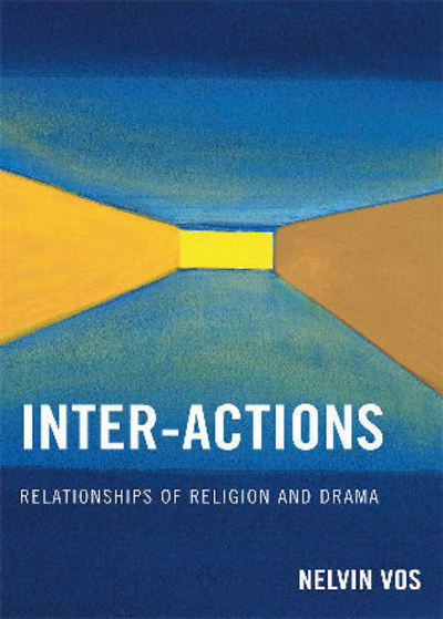 Cover for Nelvin Vos · Inter-Actions: Relationships of Religion and Drama (Paperback Book) (2009)