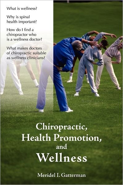 Cover for Meridel I. Gatterman · Chiropractic, Health Promotion, and Wellness (Pocketbok) [New edition] (2006)
