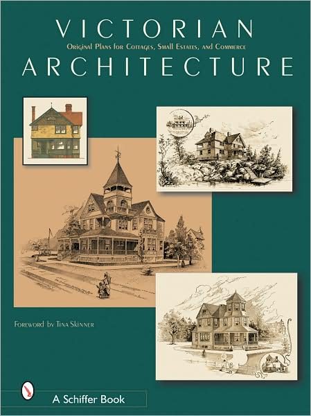 Cover for Ltd. Schiffer Publishing · Victorian Architecture: Original Plans for Cottages, Small Estates, and Commerce (Taschenbuch) (2003)