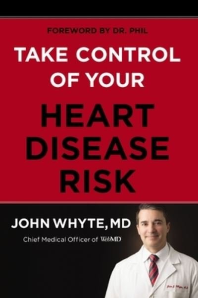 Cover for John Whyte, MD, MPH · Take Control of Your Heart Disease Risk (Hardcover Book) (2023)