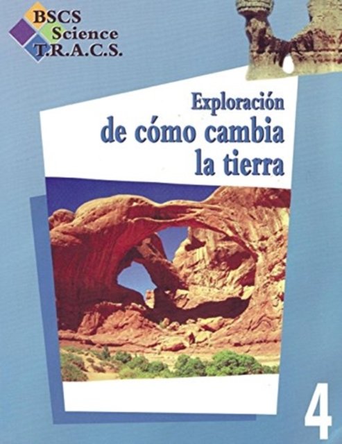 Cover for Bscs · BSCS Science TRACS Grade 4 Investigating the Changing Earth Spanish (Paperback Bog) (2015)