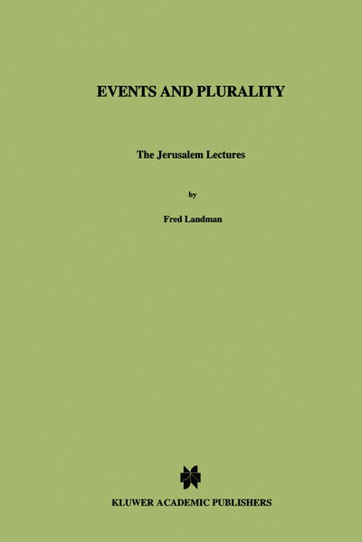 Events and Plurality: The Jerusalem Lectures - Studies in Linguistics and Philosophy - Fred Landman - Books - Springer - 9780792365693 - November 30, 2001