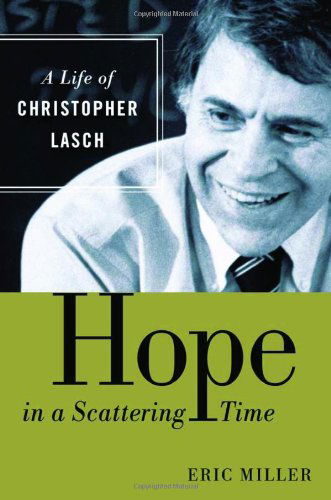 Cover for Eric Miller · Hope in a Scattering Time: A Life of Christopher Lasch (Hardcover Book) (2010)