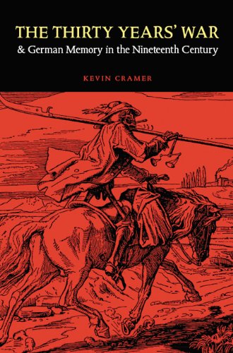The Thirty Years' War and German Memory in the Nineteenth Century - Studies in War, Society, and the Military - Kevin Cramer - Bøger - University of Nebraska Press - 9780803232693 - 2010