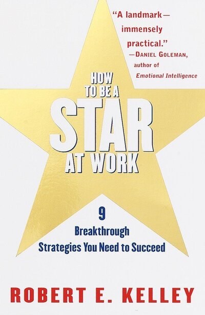 Cover for Robert E. Kelley · How to Be a Star at Work: 9 Breakthrough Strategies You Need to Succeed (Paperback Book) (1999)