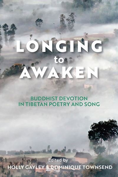 Cover for Lama Jabb · Longing to Awaken: Buddhist Devotion in Tibetan Poetry and Song - Traditions and Transformations in Tibetan Buddhism (Pocketbok) (2024)