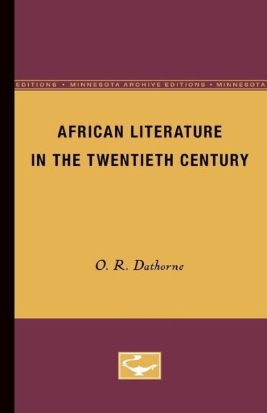 Cover for O.R. Dathorne · African Literature in the Twentieth Century (Taschenbuch) [Minnesota Archive Editions edition] (1976)