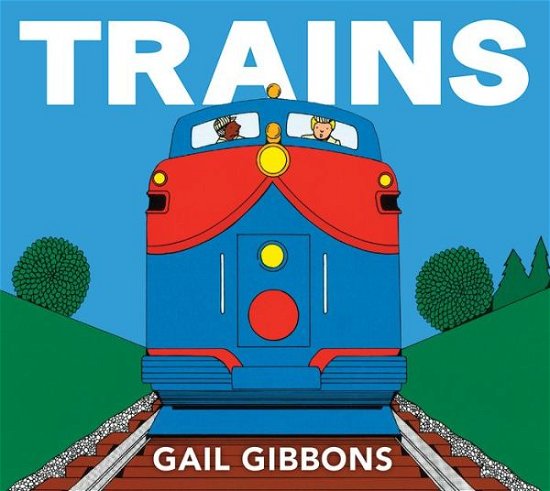 Cover for Gail Gibbons · Trains (Board book) (2019)