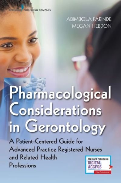 Cover for Farinde, Abimbola, PhD, PharmD · Pharmacological Considerations in Gerontology: A Patient-Centered Guide for Advanced Practice Registered Nurses and Related Health Professions (Paperback Book) (2019)