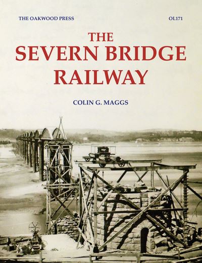 The Severn Bridge Railway - Colin G. Maggs - Books - Stenlake Publishing - 9780853617693 - September 1, 2023