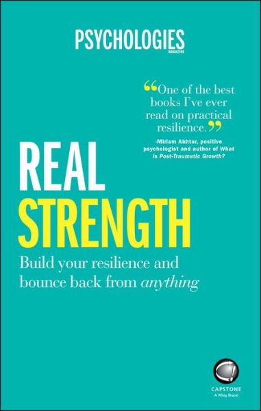 Cover for Psychologies Magazine · Real Strength: Build Your Resilience and Bounce Back from Anything (Paperback Book) (2017)